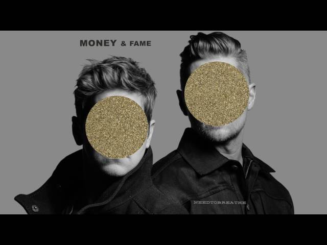 Needtobreathe, "Money & Fame"