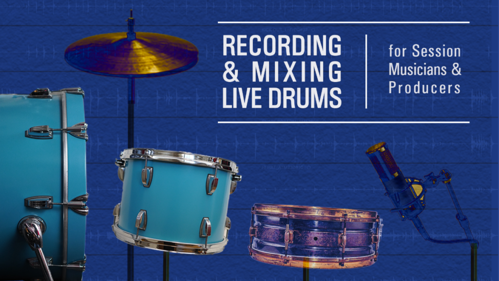 RECORDING & MIXING LIVE DRUMS | for Session Musicians & Producers